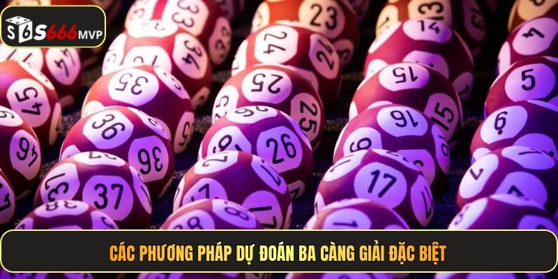 Các phương pháp dự đoán ba càng giải đặc biệt