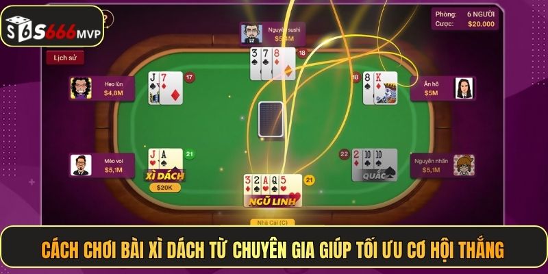 Cách chơi bài xì dách từ chuyên gia giúp tối ưu cơ hội thắng