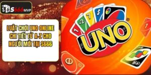 Luật Chơi Uno Online Chi Tiết Từ A-Z Cho Người Mới Tại S666