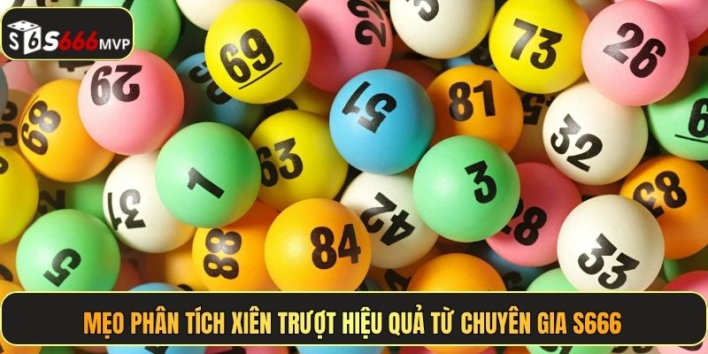 Mẹo phân tích xiên trượt hiệu quả từ chuyên gia S666