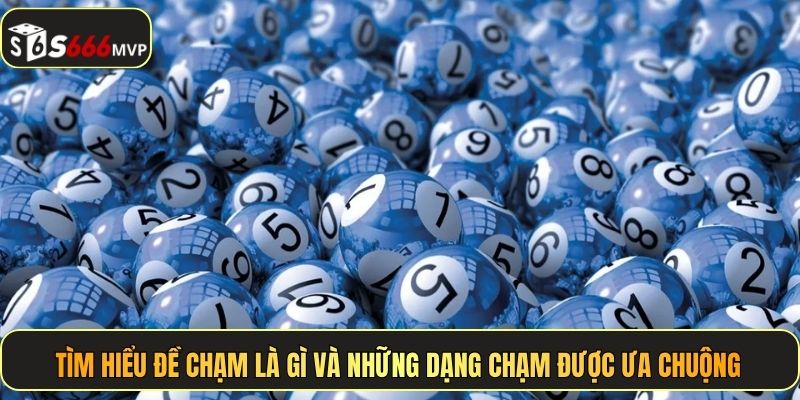Tìm hiểu đề chạm là gì và những dạng chạm được ưa chuộng