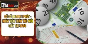 Xổ Số Nhanh 1 Phút - Kiếm Tiền Thần Tốc Mỗi Giây Tại S666 